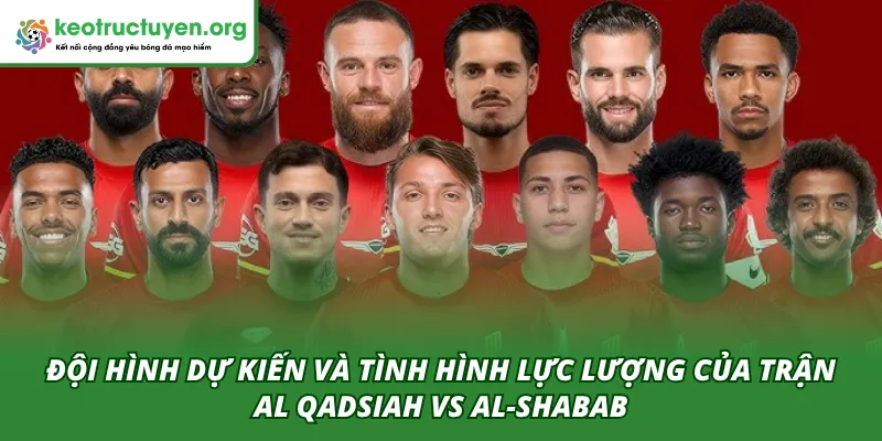 Đội hình dự kiến của hai đội trong trận Al Qadsiah VS Al-Shabab 15/04